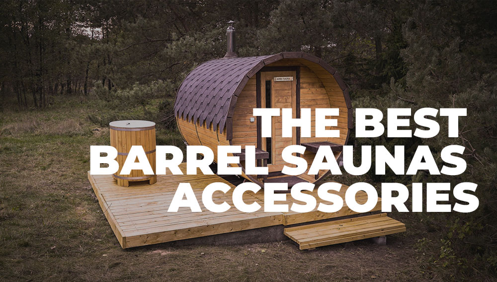 The Best Barrel Saunas Accessories
